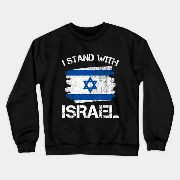 I Stand with Israel Flag - Israel Strong Crewneck Sweatshirt by Danemilin